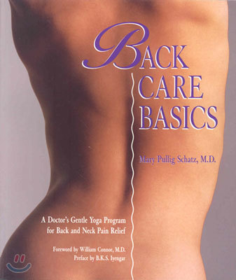 Back Care Basics: A Doctor's Gentle Yoga Program for Back and Neck Pain Relief