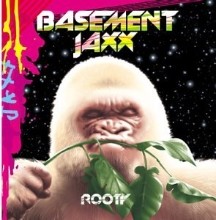 Basement Jaxx - Rooty