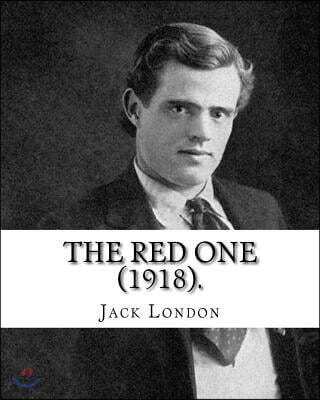 The Red One (1918). By: Jack London: "The Red One" is a short story by Jack London. It was first published in the October 1918 issue of The Cosmopolit