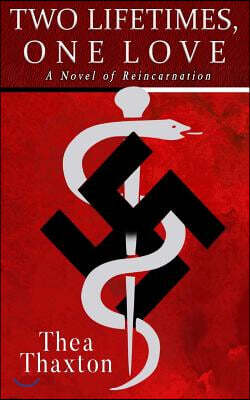 Two Lifetimes, One Love: A Novel of Reincarnation