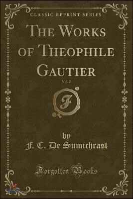 The Works of Th?ophile Gautier, Vol. 2 (Classic Reprint)