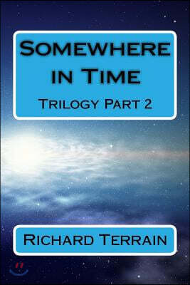 Somewhere in Time: Trilogy Part 2