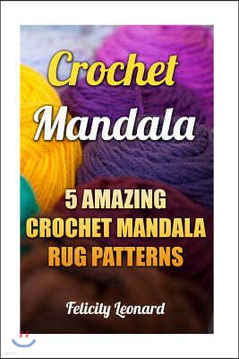 Crochet Mandala: 5 Amazing Crochet Mandala Rug Patterns