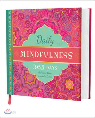 Daily Mindfulness: 365 Days of Present, Calm, Exquisite Living