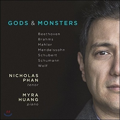 Nicholas Phan 신화와 전설을 주제로 한 독일 가곡들 (Gods & Monsters - Beethoven / Brahms / Mahler / Mendelssohn / Schubert / Schumann / Wolf) 니콜라스 판, 마이라 황