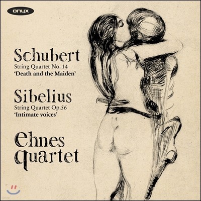 Ehnes Quartet Ʈ: ǻ 14 ' ҳ' / ú콺:  Ҹ (Schubert: String Quartet Death and the Maiden / Sibelius: Intimate Voices) ׽ ⸣, ó  
