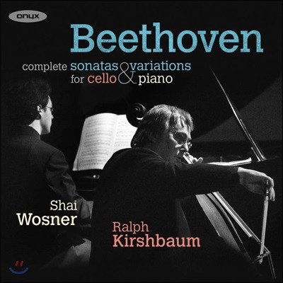 Ralph Kirshbaum / Shai Wosner 베토벤: 첼로 소나타 전곡, 변주곡 