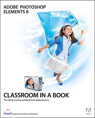 Adobe Photoshop Elements 8 Classroom in a Book [With CDROM]