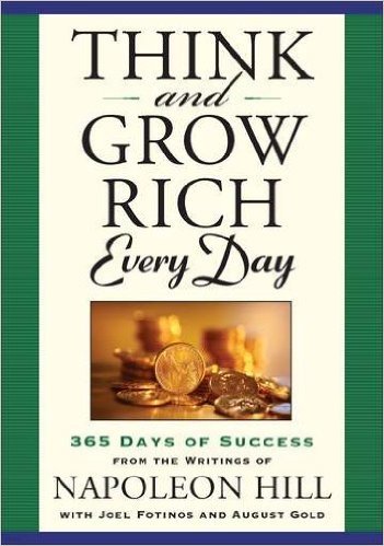 Think and Grow Rich Every Day: 365 Days of Success - From the Inspirational Writings of Napoleon Hill [Paperback]  