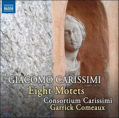 Garrick Comeaux 카리시미: 8개의 모테트 (Giacomo Carissimi: Eight Motets) 카리시미 콘소티움, 게릭 코모