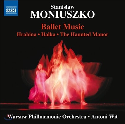 Antoni Wit 모뉴슈코: 발레 음악 작품집 - 할카, 백작 부인, 유령의 집 (Stanislaw Moniuszko: Ballet Music - Hrabina, Halka, The Haunted Manor) 바르샤바 필하모닉, 안토니 비트