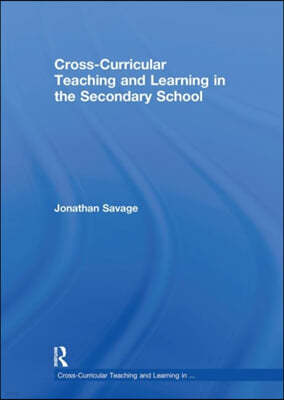 Cross-Curricular Teaching and Learning in the Secondary School