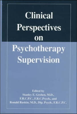 Clinical Perspectives on Psychotherapy Supervision