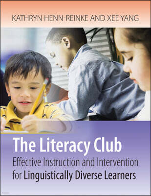 The Literacy Club: Effective Instruction and Intervention for Linguistically Diverse Learners