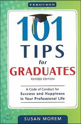 101 Tips for Graduates, Revised Edition