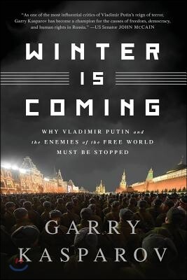 Public Affairs Winter Is Coming (Intl PB Ed): Why Vladimir Putin and the Enemies of the Free World Must Be Stopped