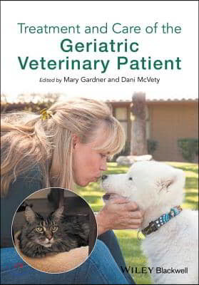 Treatment and Care of the Geriatric Veterinary Patient