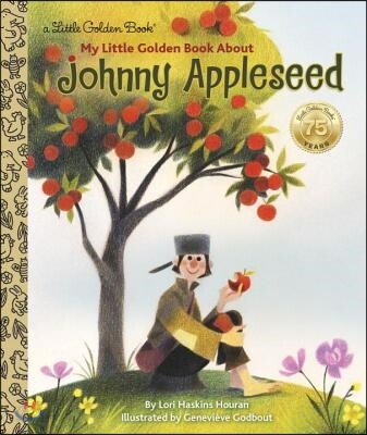 Johnny Appleseed: A Little Golden Book Biography