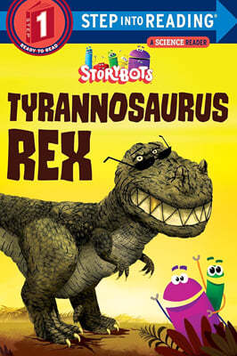 Step into Reading 1 : Tyrannosaurus Rex (Storybots)