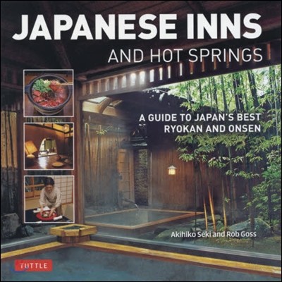 Japanese Inns and Hot Springs: A Guide to Japan's Best Ryokan & Onsen