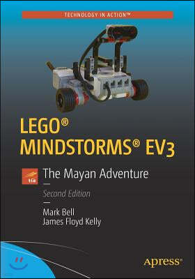 Lego(r) Mindstorms(r) Ev3: The Mayan Adventure