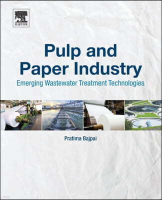 Pulp and Paper Industry: Emerging Waste Water Treatment Technologies