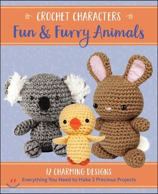 Crochet Characters Fun & Furry Animals : 동물 친구들 캐릭터 코바늘 뜨기 (털실 키트 포함)
