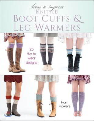 Dress-To-Impress Knitted Boot Cuffs & Leg Warmers: 25 Fun to Wear Designs