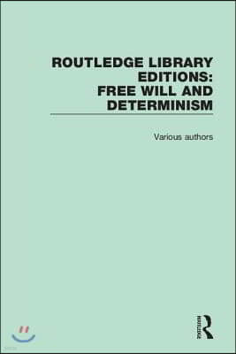 Routledge Library Editions: Free Will and Determinism
