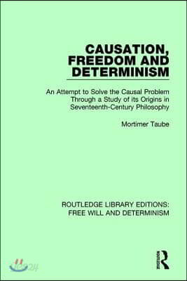 Causation, Freedom and Determinism