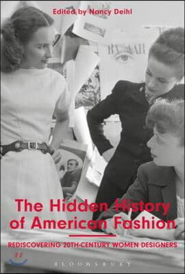 The Hidden History of American Fashion: Rediscovering 20th-Century Women Designers