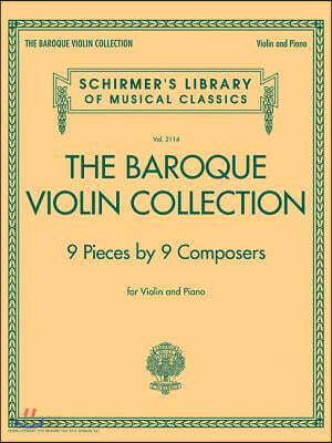 The Baroque Violin Collection - 9 Pieces by 9 Composers: Schirmer's Library of Musical Classics Vol. 2114