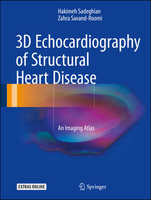 3D Echocardiography of Structural Heart Disease: An Imaging Atlas
