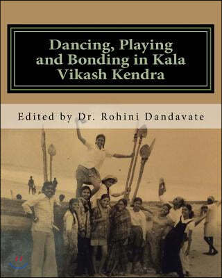 Dancing, Playing and Bonding in Kala Vikash Kendra