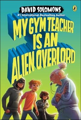 My Gym Teacher Is an Alien Overlord