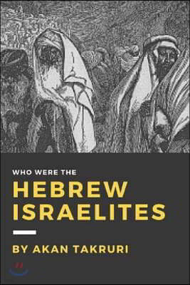 Who Were the Hebrew Israelites