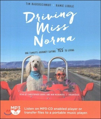 Driving Miss Norma: One Family's Journey Saying Yes to Living