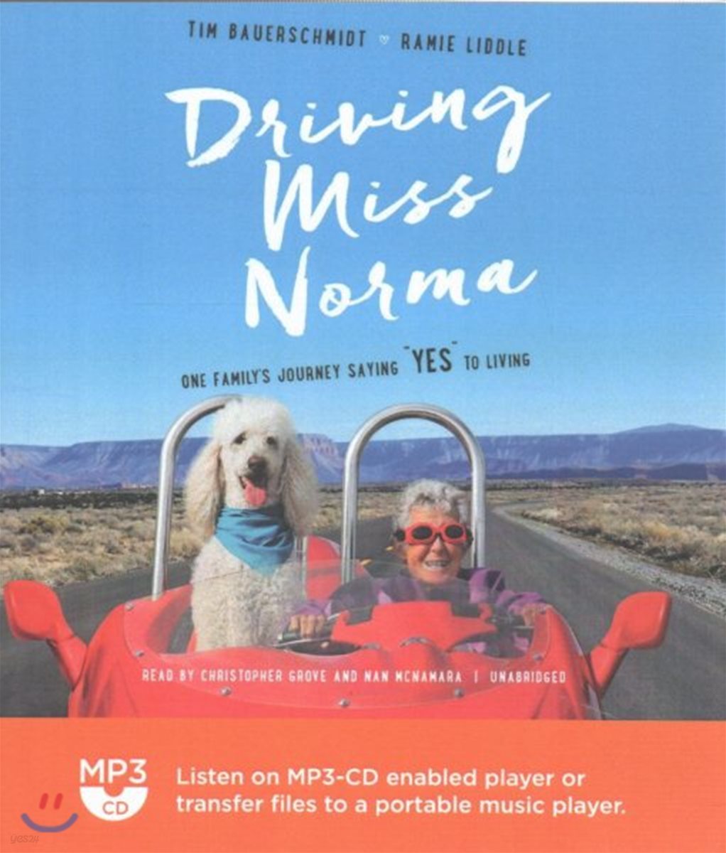 Driving Miss Norma: One Family's Journey Saying Yes to Living