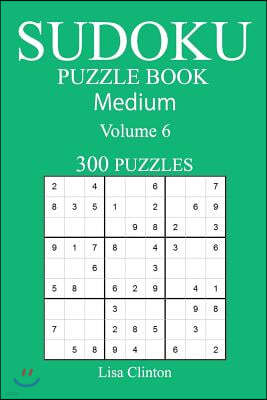 300 Medium Sudoku Puzzle Book: Volume 6
