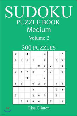 300 Medium Sudoku Puzzle Book: Volume 2