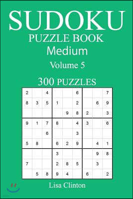 300 Medium Sudoku Puzzle Book: Volume 5