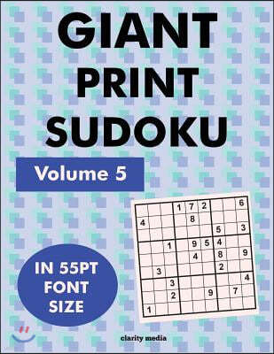 Giant Print Sudoku Volume 5: 100 9x9 sudoku puzzles in giant print 55pt font size