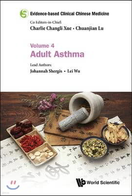 Evidence-Based Clinical Chinese Medicine - Volume 4: Adult Asthma