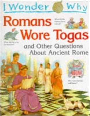 I Wonder Why : Romans Wore Togas