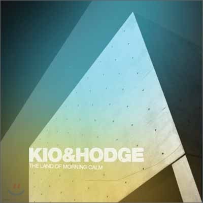 Kio & Hodge Project - The Land Of Morning Calm