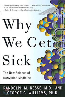 Why We Get Sick: The New Science of Darwinian Medicine
