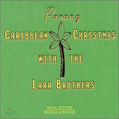 Lara Brothers - Parang: Caribbeab Christmas