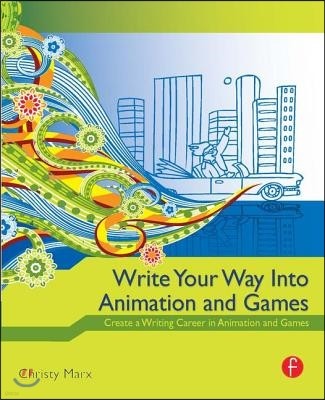 Write Your Way into Animation and Games