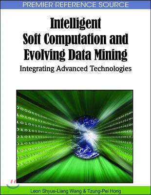 Intelligent Soft Computation and Evolving Data Mining: Integrating Advanced Technologies