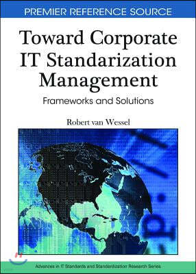 Toward Corporate IT Standardization Management: Frameworks and Solutions